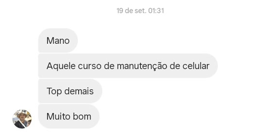 Print de conversa no Instagram. O cliente escreve: Mano, aquele curso de manutenção de celular, top demais, muito bom.